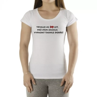 Tričko s potiskem Trvalo mi 30 let - old - bílá