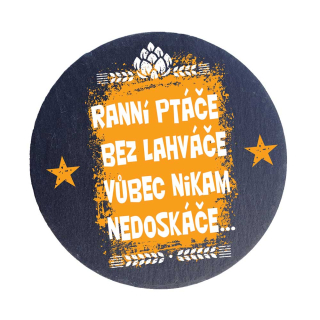 Kameninový podtácek - Ranní ptáče