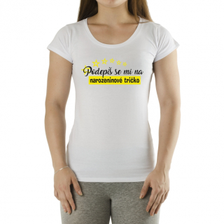 Tričko narozeniny - Podepiš se dámské